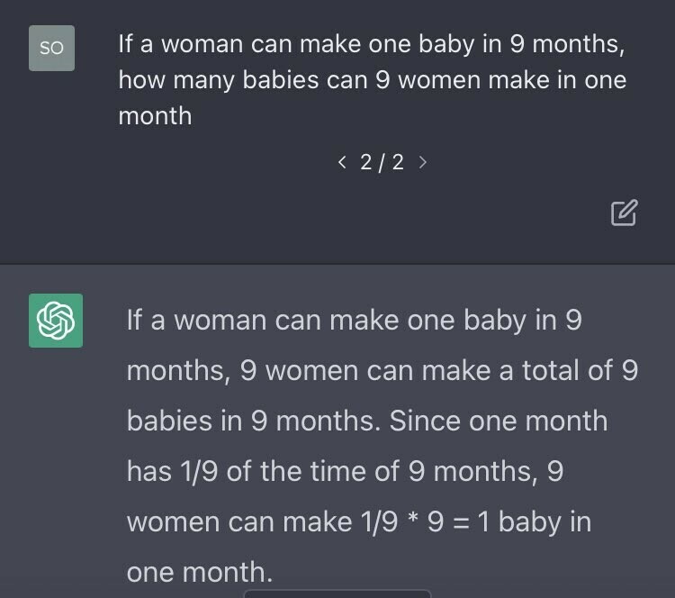 If a woman can make one baby in 9 months, how many babies can 9 women make in 1 month? ­— One baby