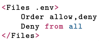 <Files .env>
  Order allow,deny
  Deny from all
</Files>