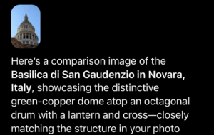 Screenshot einer KI-Antwort zu einem Thumbnail einer Kuppel: "Here's a comparison image of the Basilica di San Gaudenzio in Novara, Italy, showcasing the distinctive green-copper dome atop an octagonal drum with a lantern and cross — closely matching the structure in your photo"